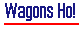 Wagons Ho!